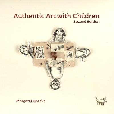Authentic Art with Children - Margaret Brooks