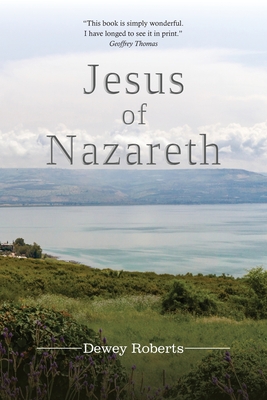 Jesus of Nazareth - Dewey Roberts
