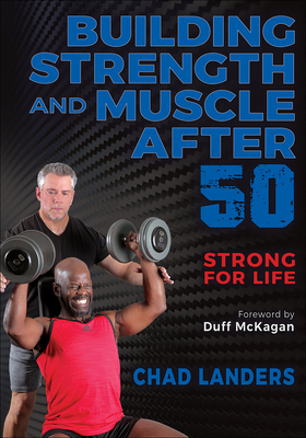 Building Strength and Muscle After 50 - Chad Landers