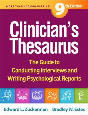 Clinician's Thesaurus: The Guide to Conducting Interviews and Writing Psychological Reports - Edward L. Zuckerman