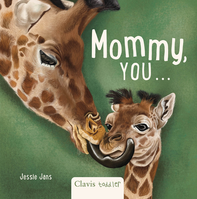 Mommy, You ... - Jessie Jans