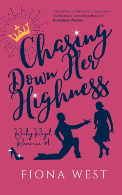 Chasing Down Her Highness - Fiona West