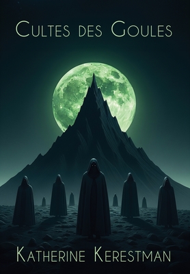 Cultes des Goules - Katherine Kerestman