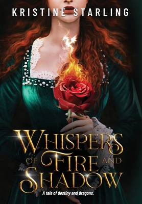 Whispers of Fire and Shadow - Kristine Starling