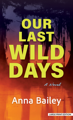 Coperta cărții 'Our Last Wild Days - Anna Bailey'
