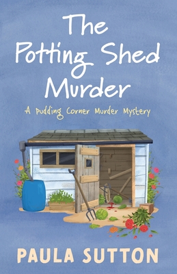 The Potting Shed Murder - Paula Sutton