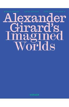 Coperta cărții 'Alexander Girard's Imagined Worlds - Monica Obniski'