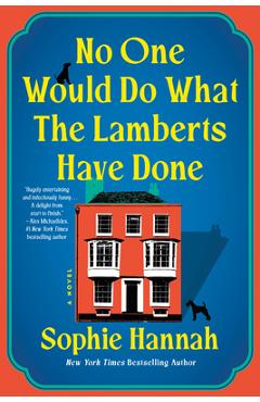 Poza produsului No One Would Do What the Lamberts Have Done - Sophie Hannah