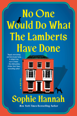 No One Would Do What the Lamberts Have Done - Sophie Hannah