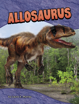 Allosaurus - Laura K. Murray