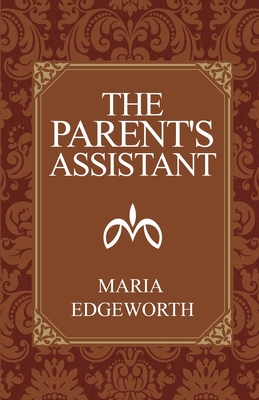 The Parent's Assistant - Maria Edgeworth