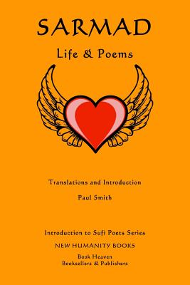 Sarmad: Life & Poems - Paul Smith