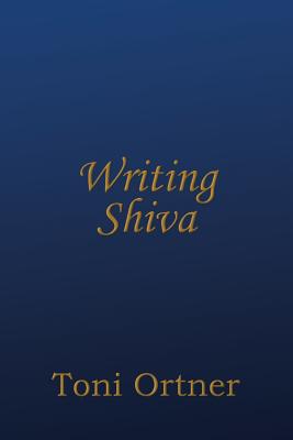 Writing Shiva - Toni Ortner