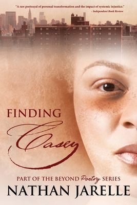 Finding Casey: Part of the Beyond Poetry Series - Nathan Jarelle