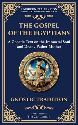 The Gospel of the Egyptians: Mystical Teachings of the Eternal Light - Anonymous (gnostic Tradition)