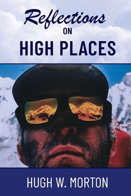 Reflections on High Places - Hugh W. Morton