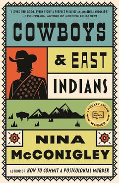 Poza produsului Cowboys and East Indians: Stories - Nina Mcconigley