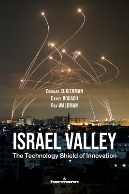 Israel Valley: The Technology Shield of Innovation - Edouard Cukierman