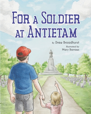 For A Soldier At Antietam - Drew Broadhurst