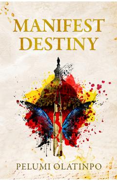 Coperta cărții 'Manifest Destiny - Pelumi Olatinpo'