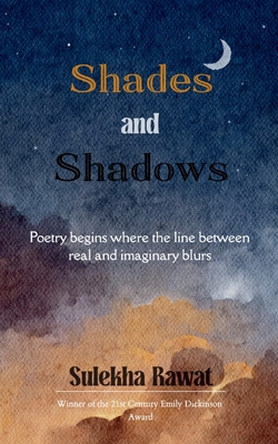 Shades and Shadows - Sulekha Rawat