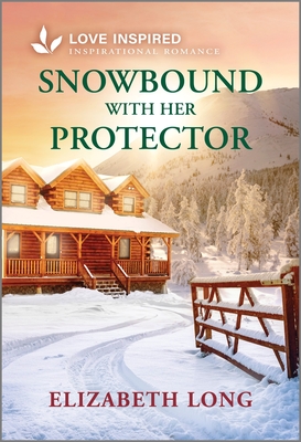 Snowbound with Her Protector: An Uplifting Inspirational Romance - Elizabeth Long