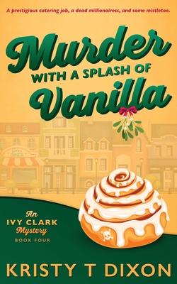 Murder With a Splash of Vanilla - Kristy T. Dixon