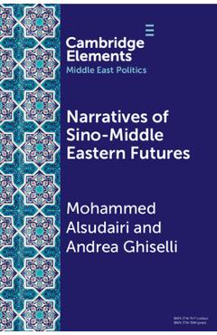 Poza produsului Narratives of Sino-Middle Eastern Futures - Mohammed Alsudairi