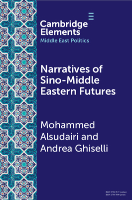 Narratives of Sino-Middle Eastern Futures - Mohammed Alsudairi