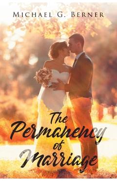 Coperta cărții 'The Permanency of Marriage - Michael G. Berner'