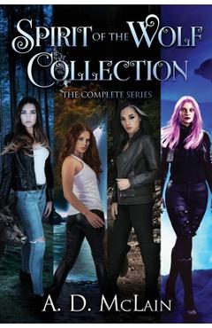 Poza produsului Spirit Of The Wolf Collection: The Complete Series - A. D. Mclain