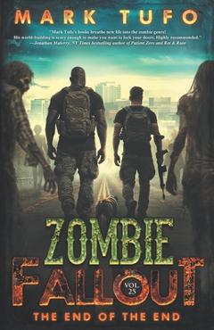 Coperta cărții 'Zombie Fallout 25: The End of The End: A Michael Talbot Adventure - Mark Tufo'