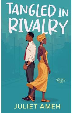 Coperta cărții 'Tangled In Rivalry: An African Romance - Juliet Ameh'