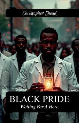 Black Pride, Waiting For A Hero - Christopher Phillip Shead