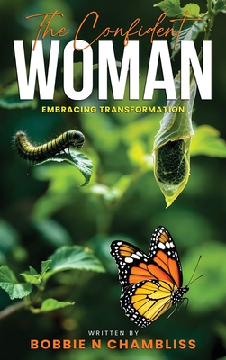 The Confident Woman: Embracing Transformation - Bobbie N. Chambliss