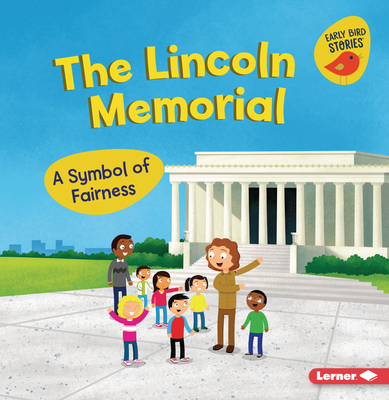 The Lincoln Memorial: A Symbol of Fairness - Martha E. H. Rustad