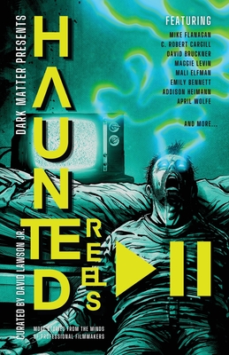 Haunted Reels 2: More Stories from the Minds of Professional Filmmakers - David Lawson