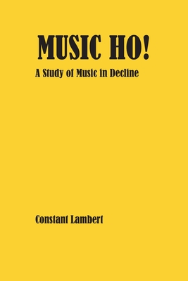Music Ho! - Constant Lambert