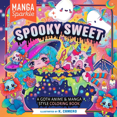 Manga Sparkle: Spooky Sweet: A Goth Anime & Manga Style Coloring Book - K. Camero