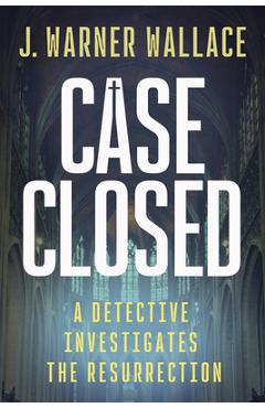 Poza produsului Case Closed (Bundle of 10): A Detective Investigates the Resurrection - J. Warner Wallace