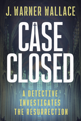 Case Closed (Bundle of 10): A Detective Investigates the Resurrection - J. Warner Wallace