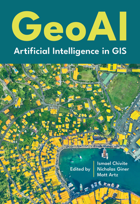 Geoai: Artificial Intelligence in GIS -