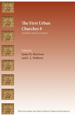 Poza produsului The First Urban Churches 8: Galatia and Lycaonia - James R. Harrison