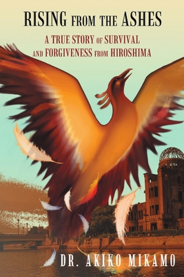 Rising from the Ashes - Akiko Mikamo