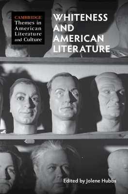 Whiteness and American Literature - Jolene Hubbs