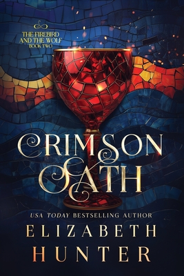 Crimson Oath: A Vampire Fantasy Novel - Elizabeth Hunter