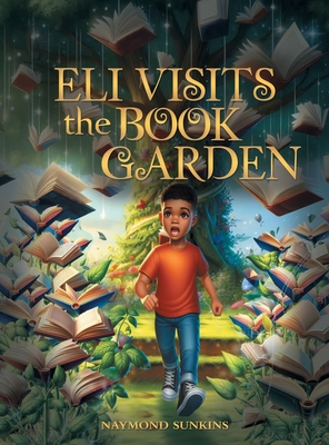 Eli Visits the Book Garden - Naymond Sunkins
