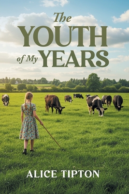 The Youth of My Years - Alice Tipton