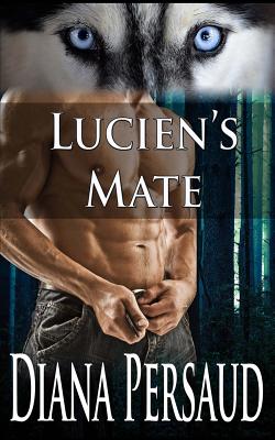 Lucien's Mate - Diana Persaud