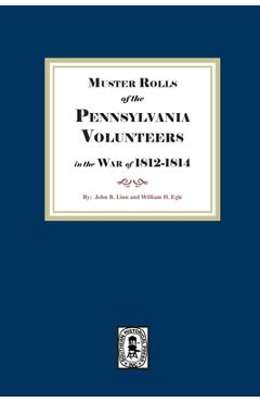 Coperta cărții 'Muster Rolls of the Pennsylvania Volunteers in the War of 1812-1814 - John B. Linn'